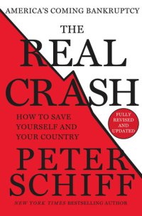 cover of the book The Real Crash: America's Coming Bankruptcy---How to Save Yourself and Your Country