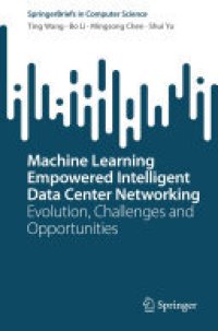 cover of the book Machine Learning Empowered Intelligent Data Center Networking: Evolution, Challenges and Opportunities