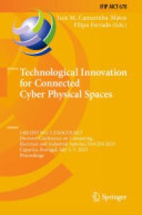 cover of the book Technological Innovation for Connected Cyber Physical Spaces: 14th IFIP WG 5.5/SOCOLNET Doctoral Conference on Computing, Electrical and Industrial Systems, DoCEIS 2023, Caparica, Portugal, July 5–7, 2023, Proceedings