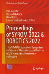 cover of the book Proceedings of SYROM 2022 & ROBOTICS 2022: 13th IFToMM International Symposium on Science of Mechanisms and Machines & XXV International Conference on Robotics