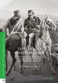 cover of the book Towards a Unified Italy: Historical, Cultural, and Literary Perspectives on the Southern Question