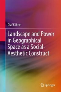 cover of the book Landscape and Power in Geographical Space as a Social-Aesthetic Construct