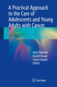 cover of the book A Practical Approach to the Care of Adolescents and Young Adults with Cancer