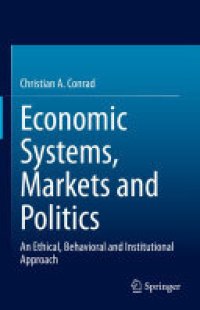 cover of the book Economic Systems, Markets and Politics: An Ethical, Behavioral and Institutional Approach