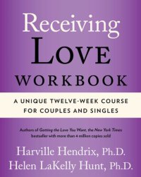 cover of the book Receiving Love Workbook: A Unique Twelve-Week Course for Couples and Singles