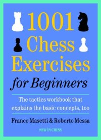 cover of the book 1001 Chess Exercises for Beginners: The Tactics Workbook That Explains the Basic Concepts, Too