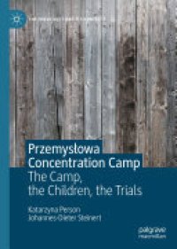 cover of the book Przemysłowa Concentration Camp: The Camp, the Children, the Trials