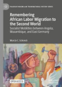 cover of the book Remembering African Labor Migration to the Second World: Socialist Mobilities between Angola, Mozambique, and East Germany