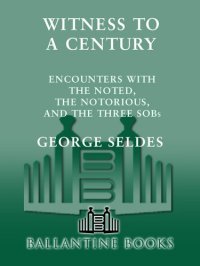 cover of the book Witness to a Century: Encounters with the Noted, the Notorious, and the Three SOBs