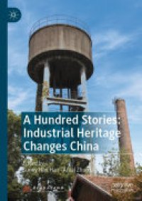 cover of the book A Hundred Stories: Industrial Heritage Changes China