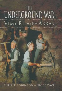 cover of the book The Underground War: Vimy Ridge to Arras