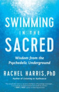 cover of the book Swimming in the Sacred: Wisdom from the Psychedelic Underground