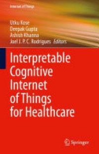 cover of the book Interpretable Cognitive Internet of Things for Healthcare