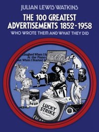 cover of the book The 100 Greatest Advertisements 1852-1958: Who Wrote Them and What They Did