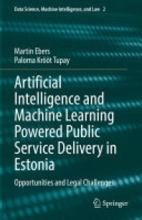 cover of the book Artificial Intelligence and Machine Learning Powered Public Service Delivery in Estonia: Opportunities and Legal Challenges