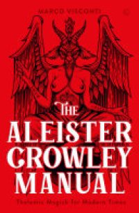 cover of the book The Aleister Crowley Manual: Thelemic Magick for Modern Times