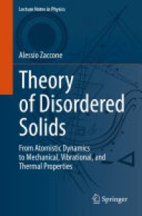 cover of the book Theory of Disordered Solids: From Atomistic Dynamics to Mechanical, Vibrational, and Thermal Properties