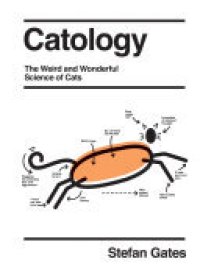 cover of the book Catology: The Weird and Wonderful Science of Cats