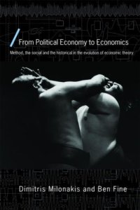 cover of the book From Political Economy to Economics: Method, the social and the historical in the evolution of economic theory 