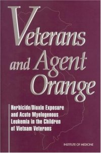 cover of the book Veterans and Agent Orange: Herbicide/Dioxin Exposure and Acute Myelogenous Leukemia in the Children of Vietnam Veterans