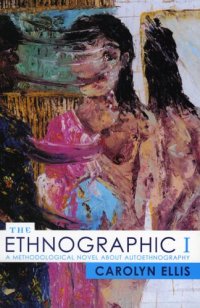 cover of the book The Ethnographic I: A Methodological Novel about Autoethnography 