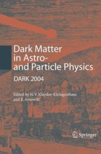 cover of the book Dark Matter in Astro- and Particle Physics: Proceedings of the International Conference DARK 2004, College Station, USA, 3-9 October, 2004