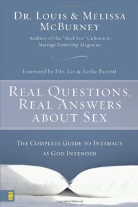 cover of the book Real Questions, Real Answers about Sex: The Complete Guide to Intimacy as God Intended