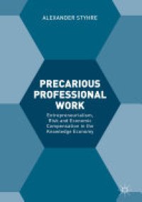 cover of the book Precarious Professional Work: Entrepreneurialism, Risk and Economic Compensation in the Knowledge Economy