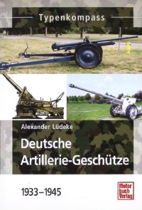 cover of the book Deutsche Artillerie-Geschütze: 1933-1945