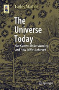 cover of the book The Universe Today: Our Current Understanding and How It Was Achieved