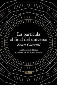 cover of the book La partícula al final del universo