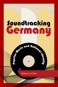 cover of the book Soundtracking Germany: Popular Music and National Identity