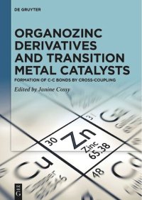 cover of the book Organozinc Derivatives and Transition Metal Catalysts: Formation of C-C Bonds by Cross-coupling