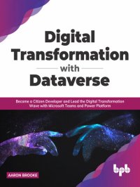 cover of the book Digital transformation with dataverse: Become a citizen developer and lead the digital transformation wave with Microsoft Teams and Power Platform (English Edition)