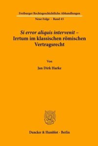 cover of the book Si error aliquis intervenit ¿ Irrtum im klassischen römischen Vertragsrecht.