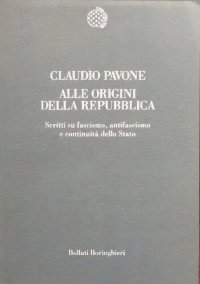 cover of the book Alle origini della Repubblica. Scritti su fascismo, antifascismo e continuità dello Stato