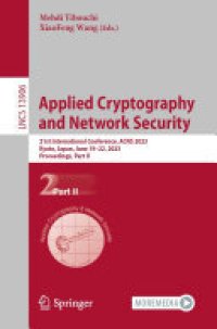 cover of the book Applied Cryptography and Network Security: 21st International Conference, ACNS 2023, Kyoto, Japan, June 19–22, 2023, Proceedings, Part II