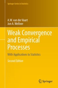 cover of the book Weak Convergence and Empirical Processes: With Applications to Statistics (Springer Series in Statistics)