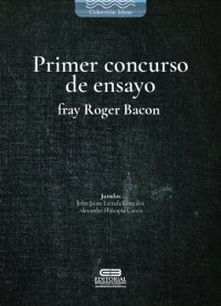 cover of the book Primer concurso de ensayo fray Roger Bacon (Tema libre en esta versión)