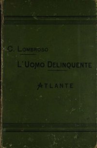 cover of the book L'uomo delinquente. Atlante