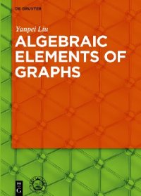 cover of the book Algebraic Elements of Graphs