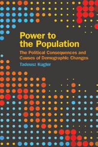 cover of the book Power to the Population: The Political Consequences and Causes of Demographic Changes