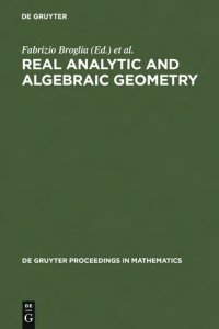 cover of the book Real Analytic and Algebraic Geometry (Italy, September 21-25, 1992) (de Gruyter Proceedings in Mathematics)