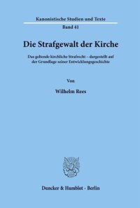 cover of the book Die Strafgewalt der Kirche.: Das geltende kirchliche Strafrecht, dargestellt auf der Grundlage seiner Entwicklungsgeschichte.