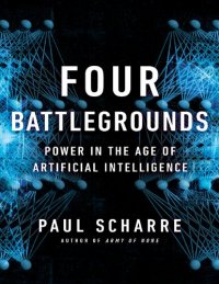 cover of the book Four Battlegrounds: Power in the Age of Artificial Intelligence