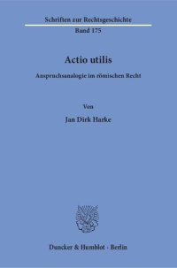 cover of the book Actio Utilis: Anspruchsanalogie Im Romischen Recht