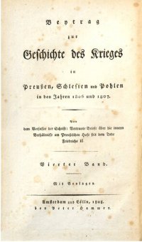 cover of the book Vertraute Briefe über die inneren Verhältnisse am Preußischen Hofe seit dem Tode Friedrichs II. / Beitrag zur Geschichte des Krieges in Preußen, Schlesien und Pohlen [Polen] in den Jahren 1806 und 1807