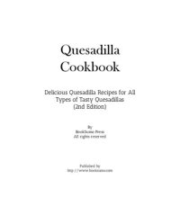 cover of the book Quesadilla Cookbook: Delicious Quesadilla Recipes for All Types of Meals