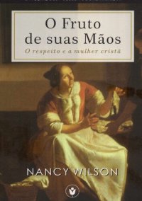 cover of the book O fruto de suas mãos