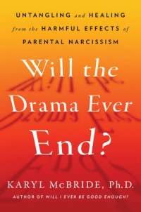 cover of the book Will the Drama Ever End?: Untangling and Healing from the Harmful Effects of Parental Narcissism